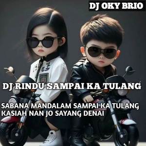 OKI BRIO - DJ  RINDU SAMPAI KA TULANG