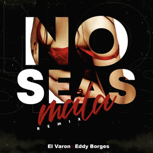 No Seas Mala (Remix)