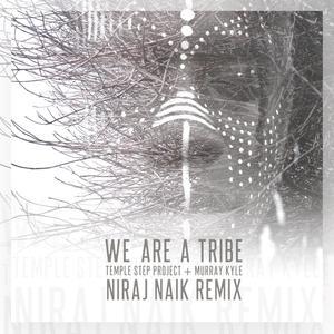 We Are A Tribe (Niraj Naik & Soma Breath Remix)