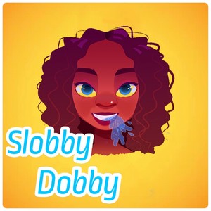 Slobby Dobby (Explicit)