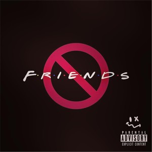 No Friends (Explicit)
