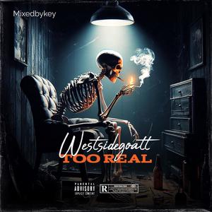 Too Real (Explicit)