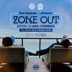 Zone Out (feat. Simon Silver & Bhaka Yafole) ((Remix de Nao Consigo)) (Explicit)