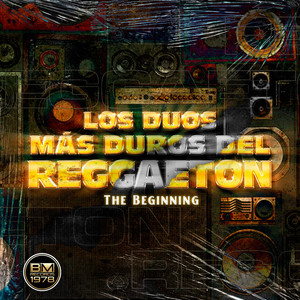 Los Dúos Más Duros Del Reggaeton: The Beginning (Explicit)