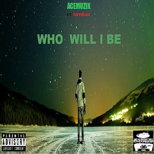 Who Will I Be (Explicit)