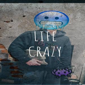 LIFE CRAZY (Explicit)