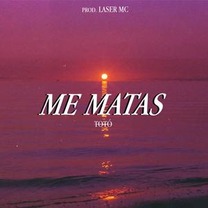 Me Matas