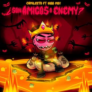 Amigos o Enemys? (feat. Camileeto & Kidd Moy)
