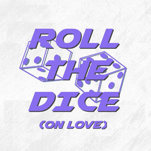 Roll The Dice(On Love)