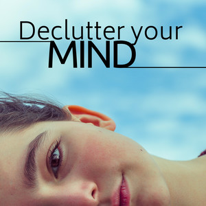 Declutter your Mind