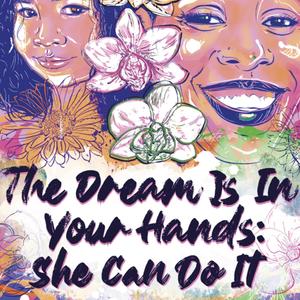 The Dream Is In Your Hands : She Can Do It