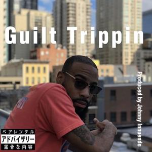 Guilt Trippin' (Explicit)