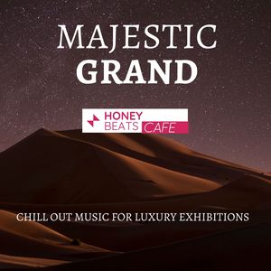Majestic Grand - Chill Out Music For Luxury Exhibitions