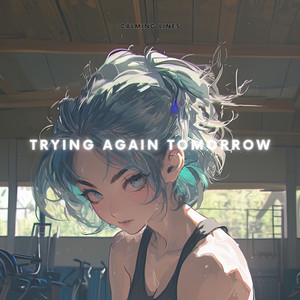 Trying Again Tomorrow