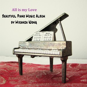 All Is My Love (Beautiful Piano Music Album)