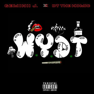 WYDT (Pull Up) (feat. DT Thekomic) (Explicit)