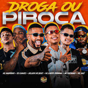 Droga ou Piroca (Explicit)