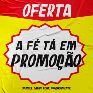 A Fé Tá em Promoção (feat. Muzikamente)