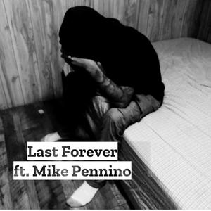 Last forever(feat. Mike Pennino)