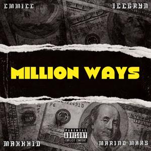 Million Ways (feat. Icegryn, Maxkhid & Marino Mars) (Explicit)