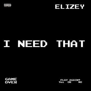 I Need That (Freestyle) (Explicit)