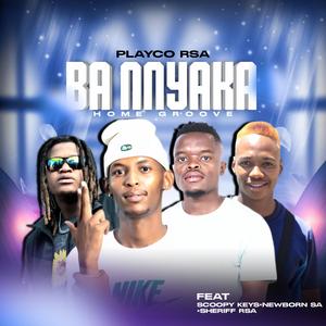 Ba nnyaka (feat. Scoopy keys, Newborn-SA & Sheriff RSA)