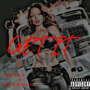 GET IT (feat. CENOBITE) [Explicit]