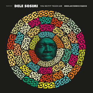 You No Fit Touch Am [feat. Medlar] (Medlar Remix Radio)