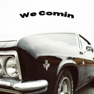 We Comin (Explicit)