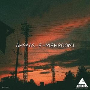 Ahsaas-e-Mehroomi