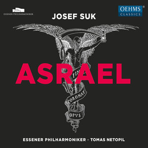 SUK, J.: Asrael (Essen Philharmonic, Netopil)