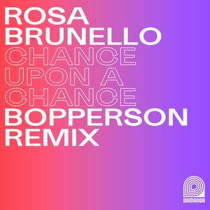 Chance Upon A Chance (Bopperson Remix)