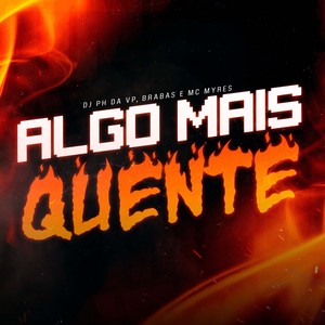 Algo Mais Quente (Explicit)