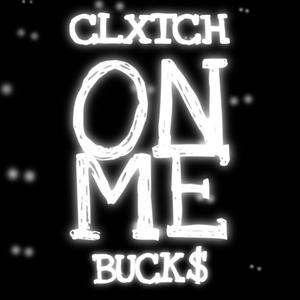 On Me (feat. J wE$h aka Buck$) (Explicit)