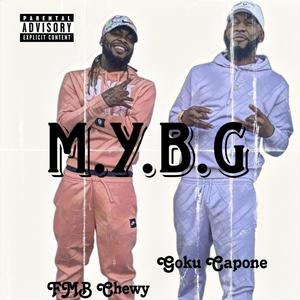 M.Y.B.G (feat. GokuCapone) [Explicit]