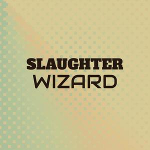 Slaughter Wizard