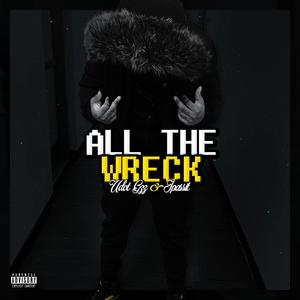 ALL THE WRECK (feat. JPassIt) (Explicit)