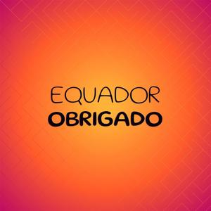 Equador Obrigado