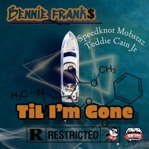 Til Im Gone (feat. Speedknot Mobstaz & Teddie Cain jr) [Explicit]