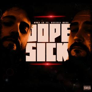 Dope Sick (feat. Russell Hood) (Explicit)