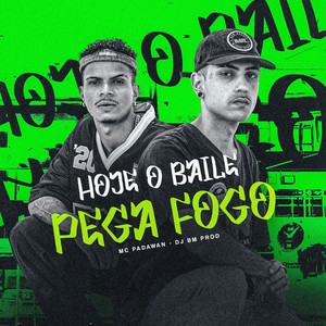 HOJE O BAILE PEGA FOGO (Explicit)