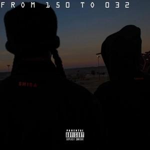 FROM 150 TO 032 (Explicit)