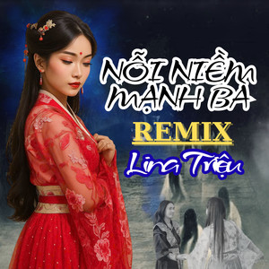 Nỗi Niềm Mạnh Bà (Remix)