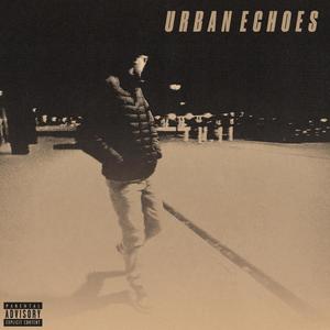 Urban Echoes (Explicit)