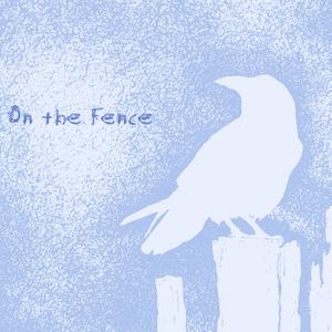 On the Fence (Explicit)