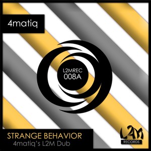 Strange Behavior (4matiq's L2M Dub)