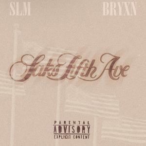 Saks Fifth Ave (feat. BRYXN) [Explicit]
