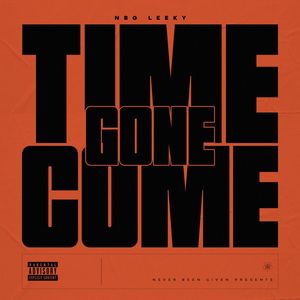NBG Leeky - Time Gone Come Freestyle (Explicit)