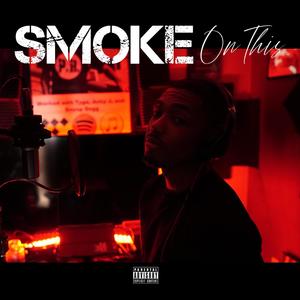 Smoke On This (Explicit)