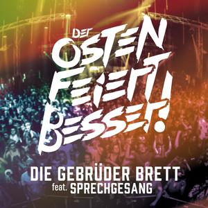 Der Osten feiert besser (feat. Sprechgesang) (Explicit)